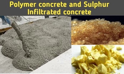 polymer concrete and sulphur infiltrated concrete